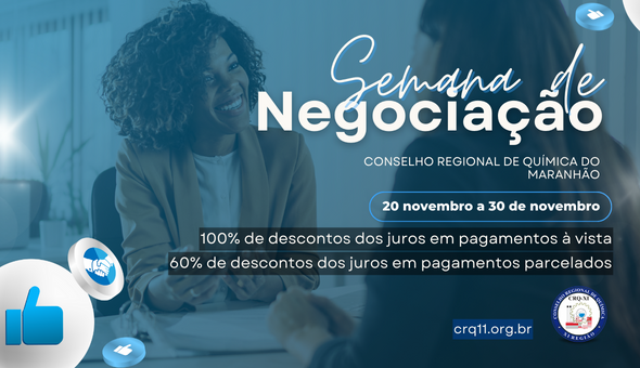 Semana de Negociação do Conselho Regional de Química do Maranhão oferece oportunidade única para regularização de débitos
